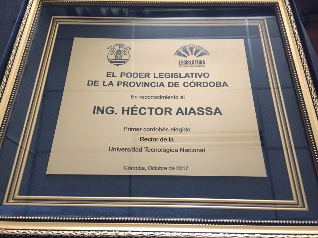 La Legislatura de Córdoba  realizó un homenaje al ingeniero Héctor Aiassa, actual Decano de la Facultad Regional Córdoba y primer Rector electo cordobés de la Universidad Tecnológica Nacional (UTN).