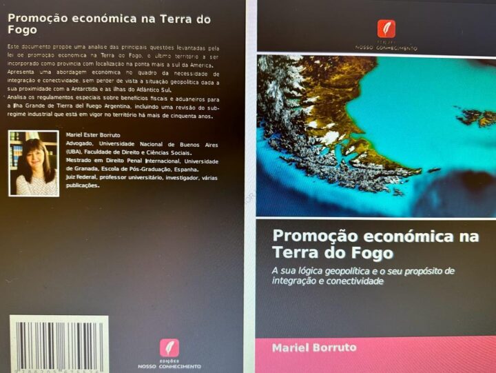 El libro de la Doctora Mariel Borruto ‘La Promoción Económica en Tierra del Fuego’ se ha publicado en España y ha sido traducido en seis idiomas para ser presentados en distintas editoriales de Europa y América.