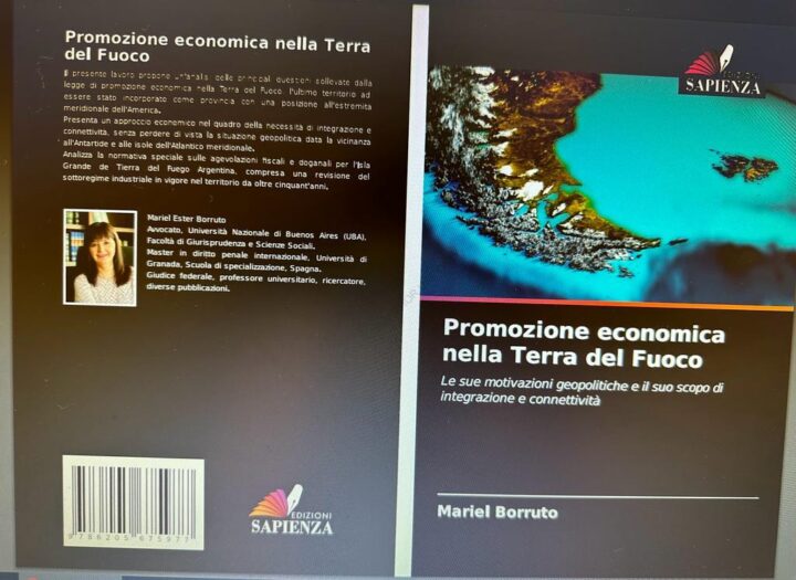 El libro de la Doctora Mariel Borruto ‘La Promoción Económica en Tierra del Fuego’ se ha publicado en España y ha sido traducido en seis idiomas para ser presentados en distintas editoriales de Europa y América.