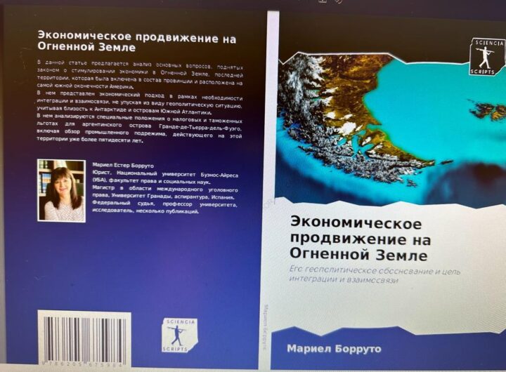 El libro de la Doctora Mariel Borruto ‘La Promoción Económica en Tierra del Fuego’ se ha publicado en España y ha sido traducido en seis idiomas para ser presentados en distintas editoriales de Europa y América.