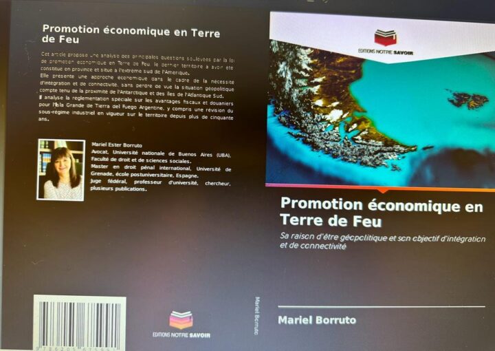 El libro de la Doctora Mariel Borruto ‘La Promoción Económica en Tierra del Fuego’ se ha publicado en España y ha sido traducido en seis idiomas para ser presentados en distintas editoriales de Europa y América.