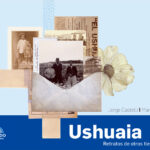 El Senado de la Nación declara obra de interés el libro “Ushuaia, retratos de otros tiempos”